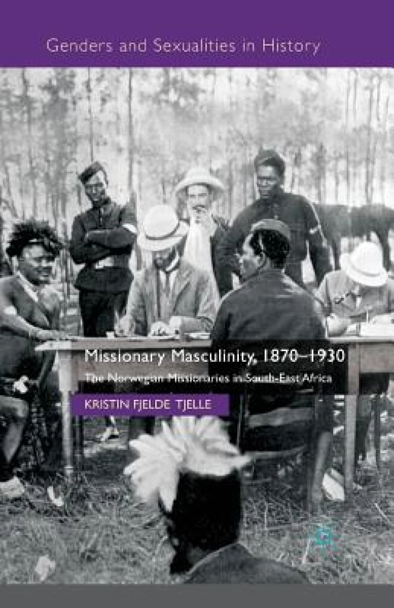 Missionary Masculinity, 1870-1930