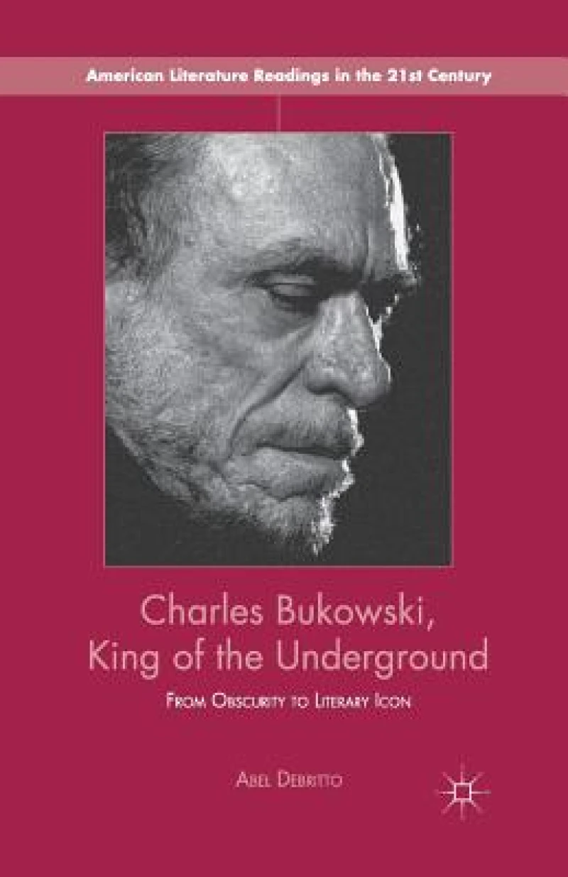 Charles Bukowski, King of the Underground