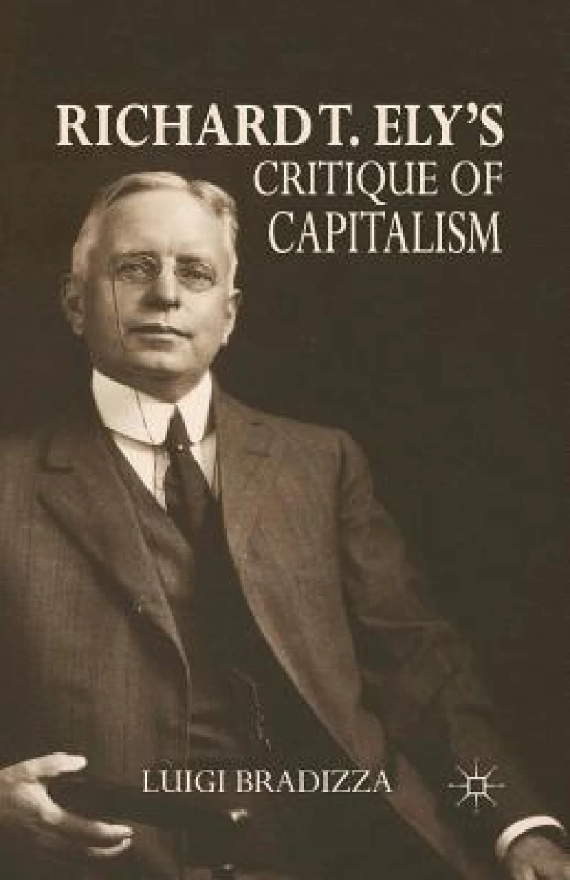 Richard T. Ely''s Critique of Capitalism