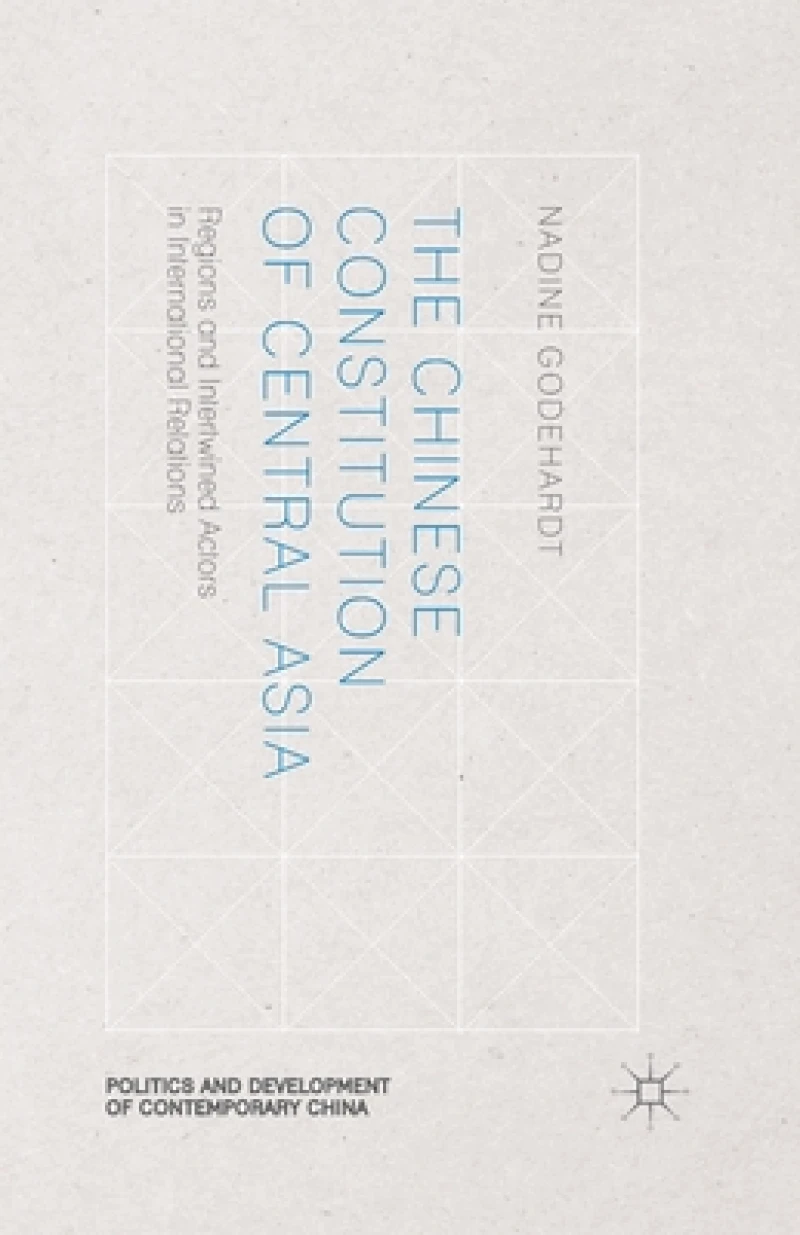 The Chinese Constitution of Central Asia
