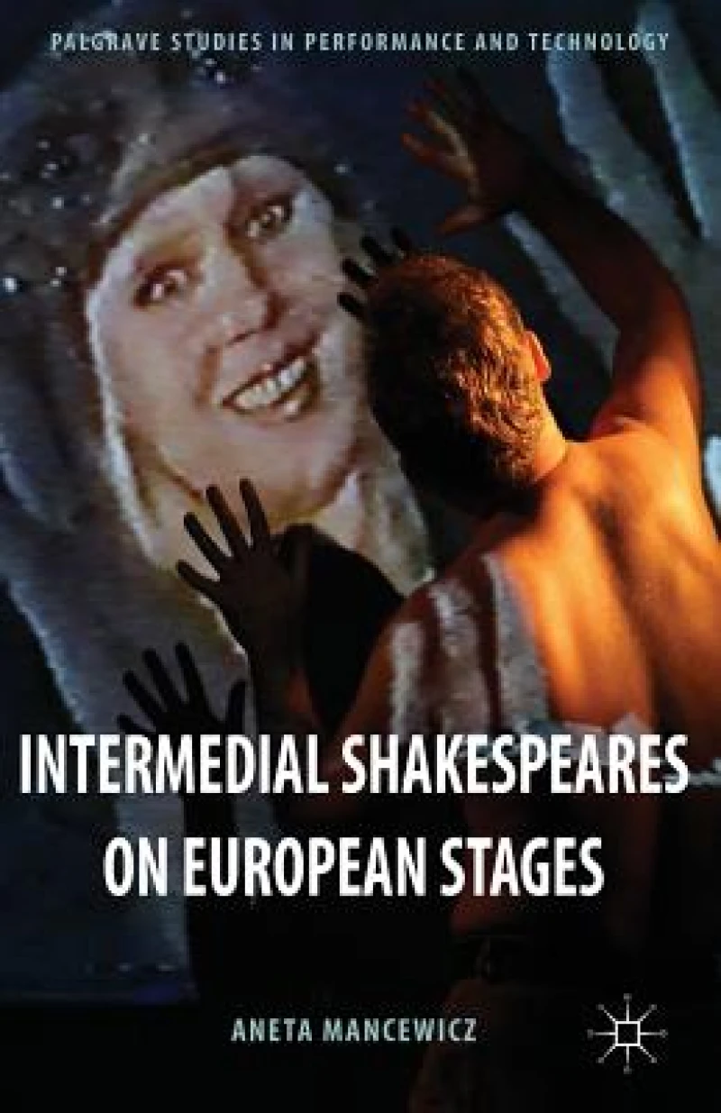 Intermedial Shakespeares on European Stages