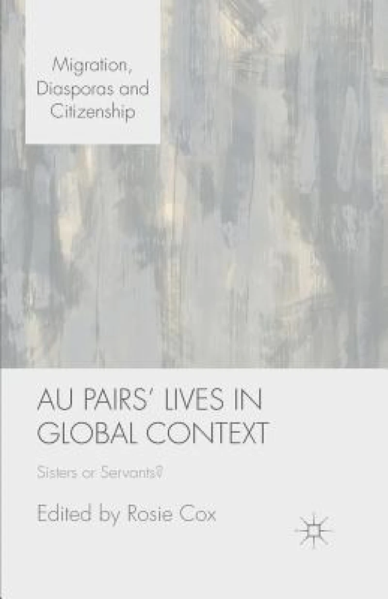 Au Pairs'' Lives in Global Context