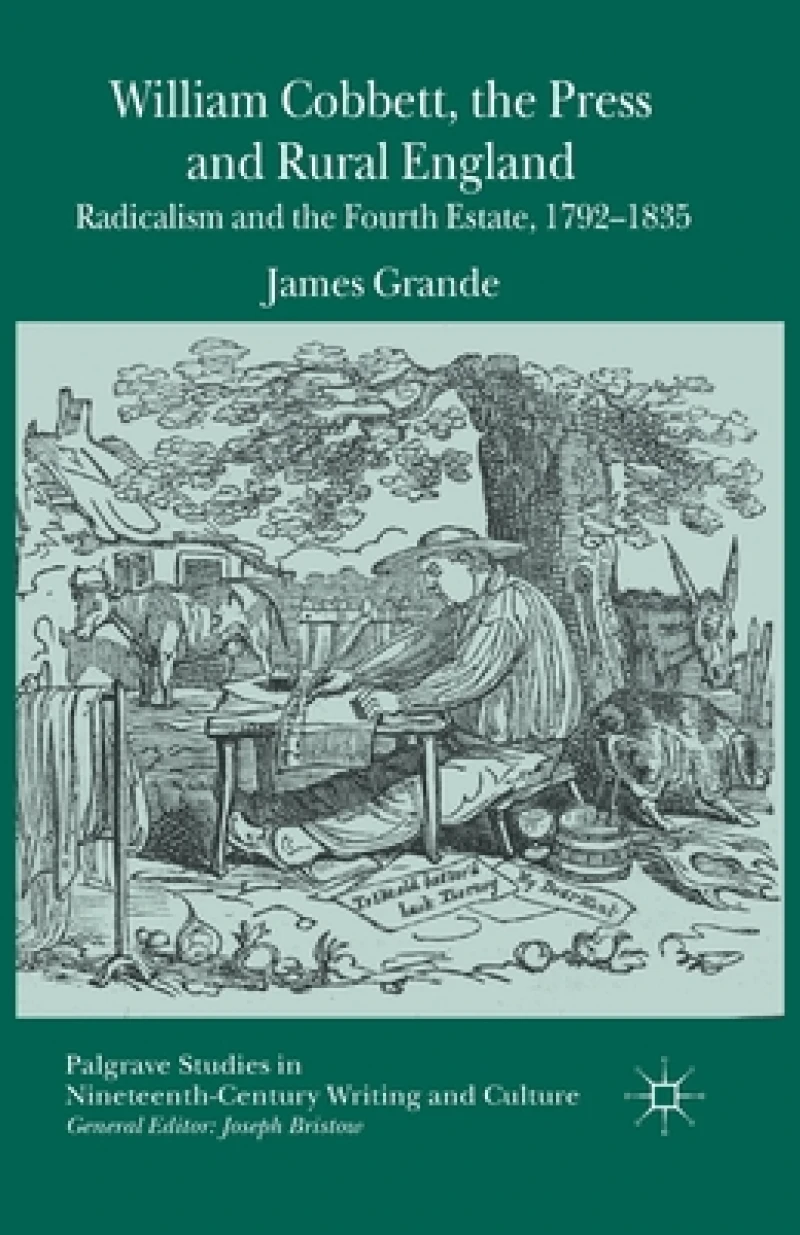 William Cobbett, the Press and Rural England