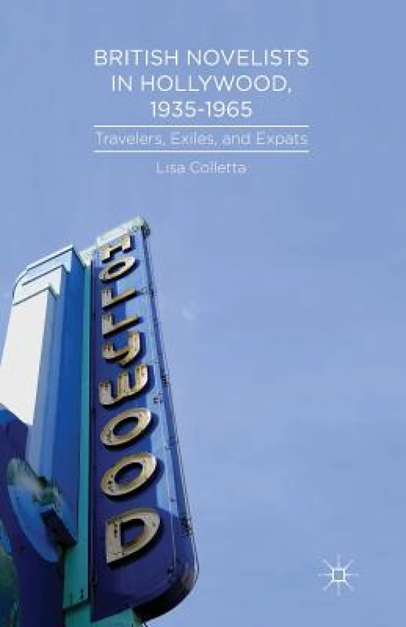 British Novelists in Hollywood, 1935–1965