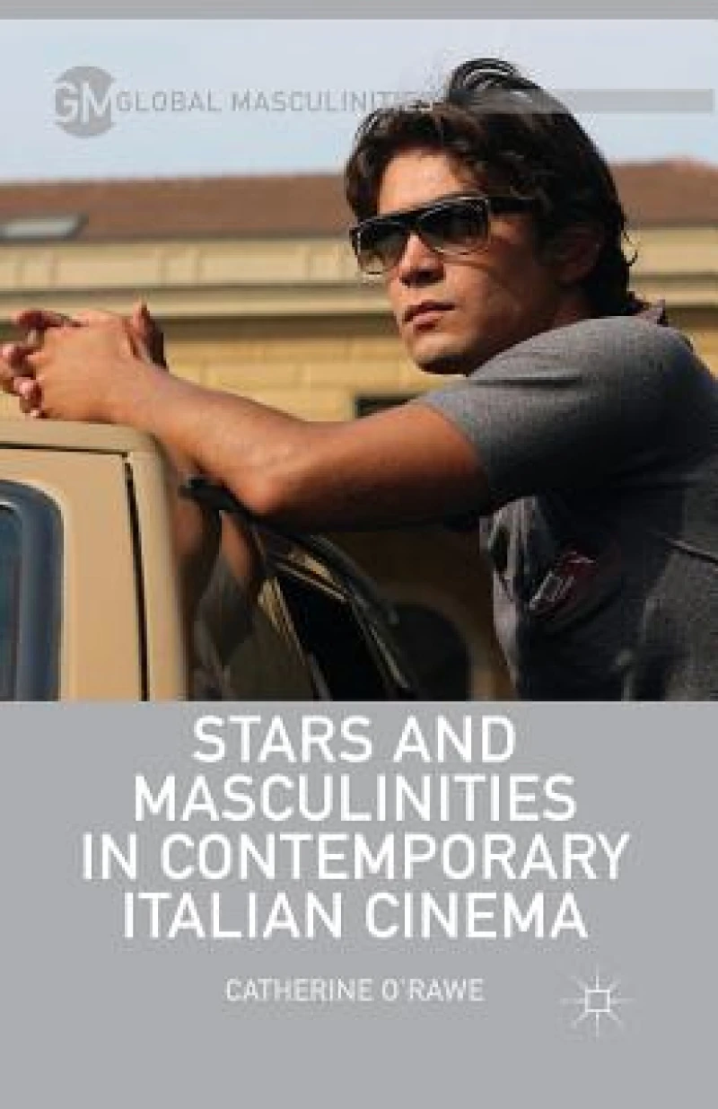 Stars and Masculinities in Contemporary Italian Cinema