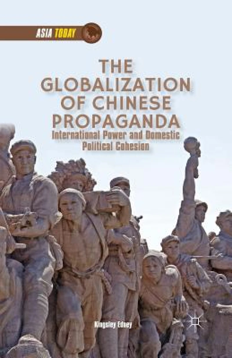 The Globalization of Chinese Propaganda
