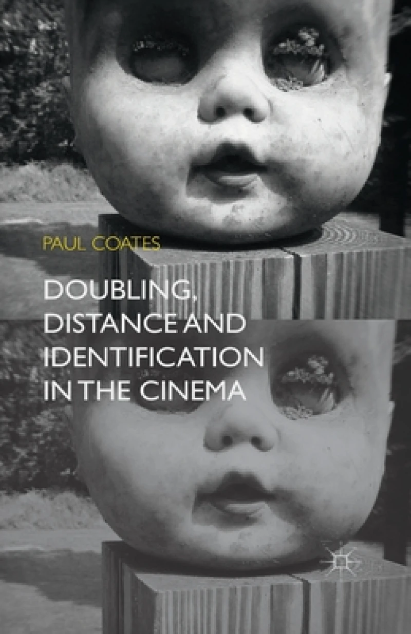 Doubling, Distance and Identification in the Cinema