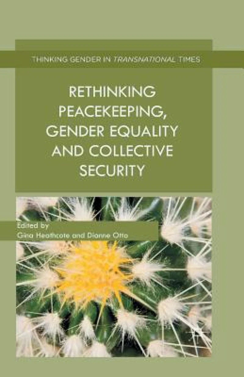 Rethinking Peacekeeping, Gender Equality and Collective Security