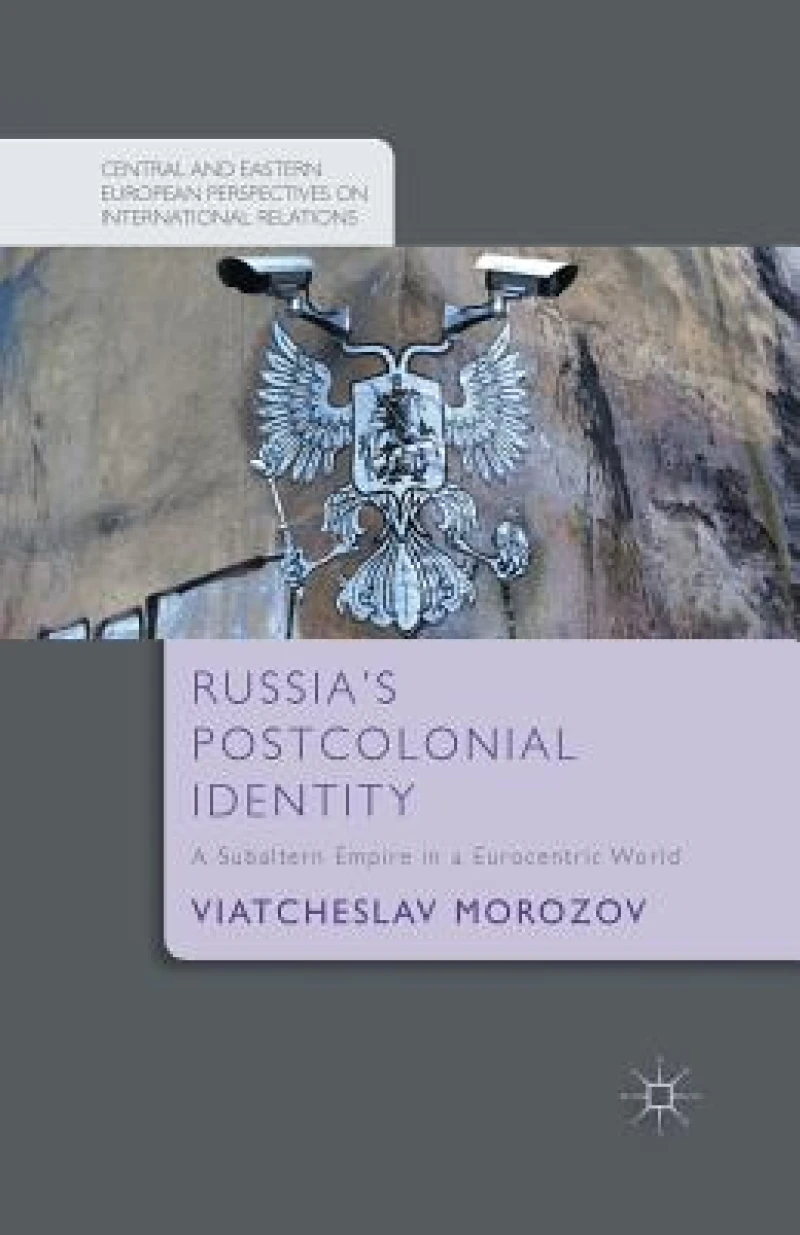 Russia''s Postcolonial Identity