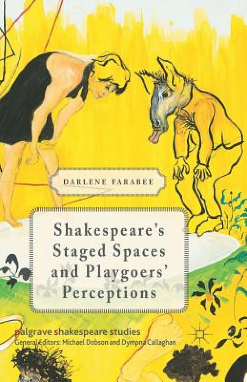 Shakespeare''s Staged Spaces and Playgoers'' Perceptions
