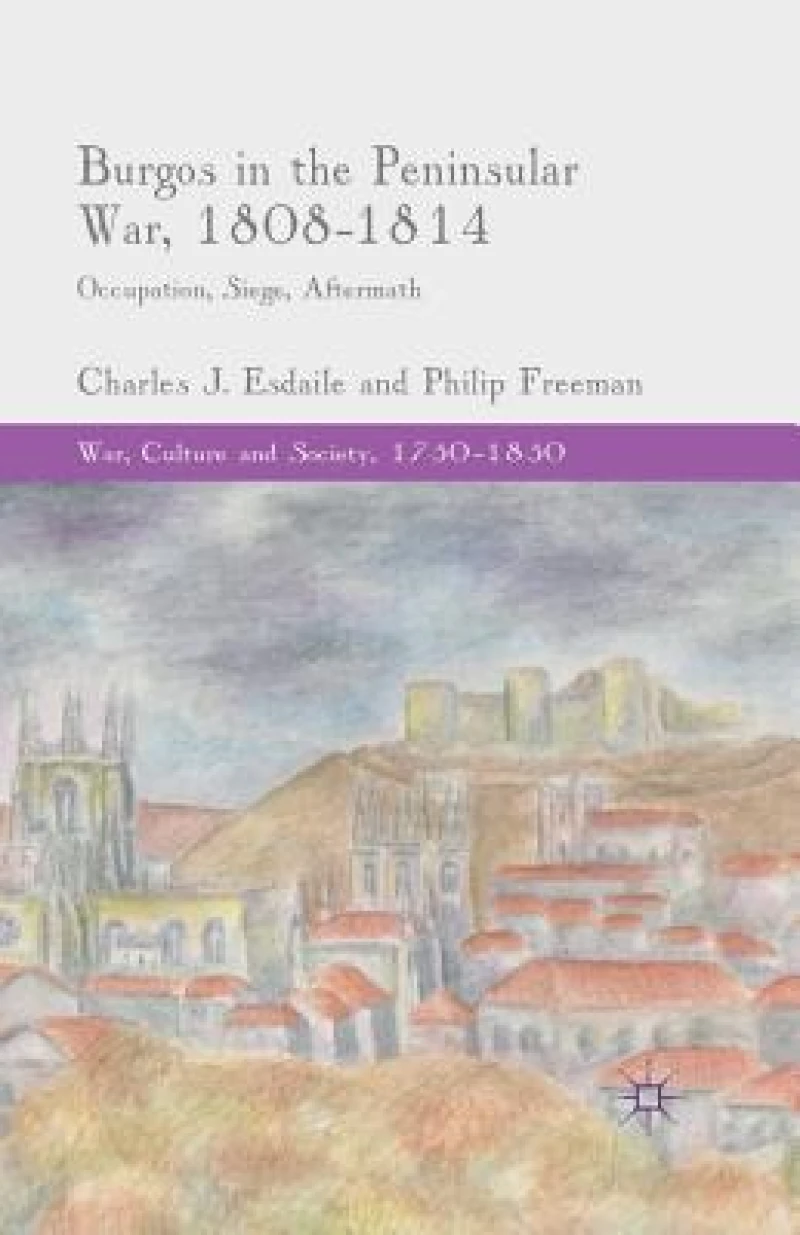 Burgos in the Peninsular War, 1808-1814