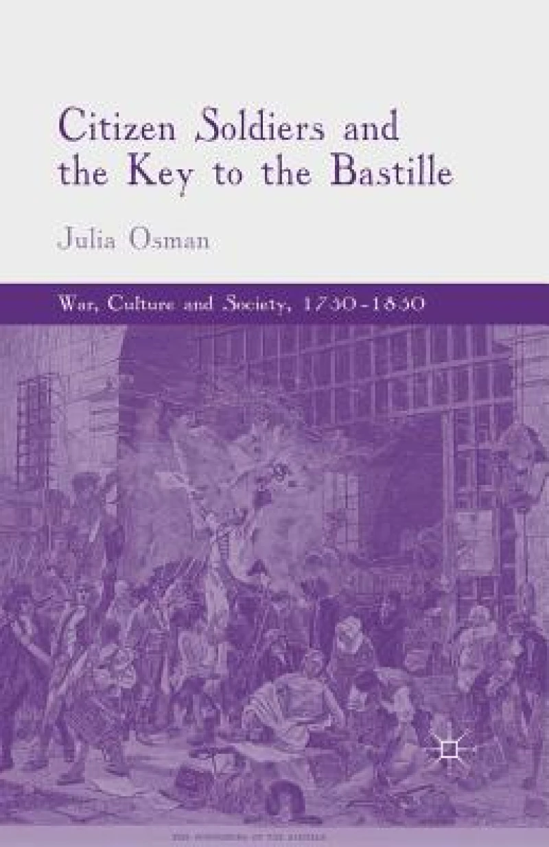 Citizen Soldiers and the Key to the Bastille