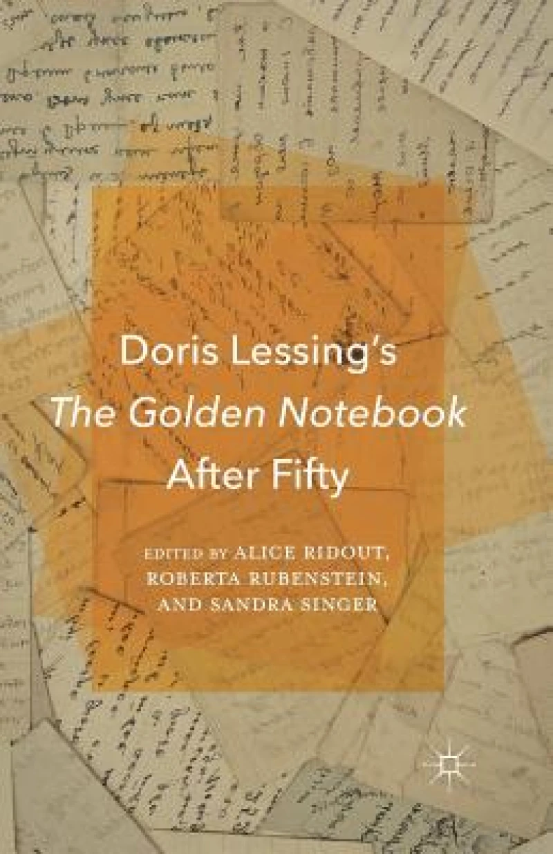 Doris Lessing''s The Golden Notebook After Fifty