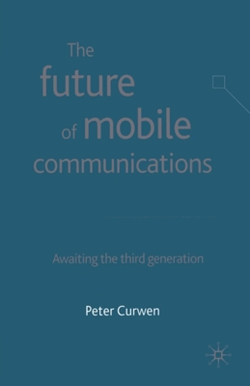 The Future of Mobile Communications