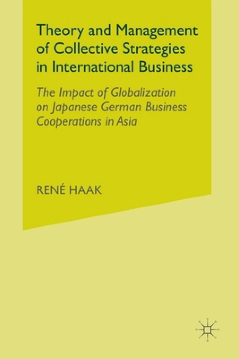 Theory and Management of Collective Strategies in International Business