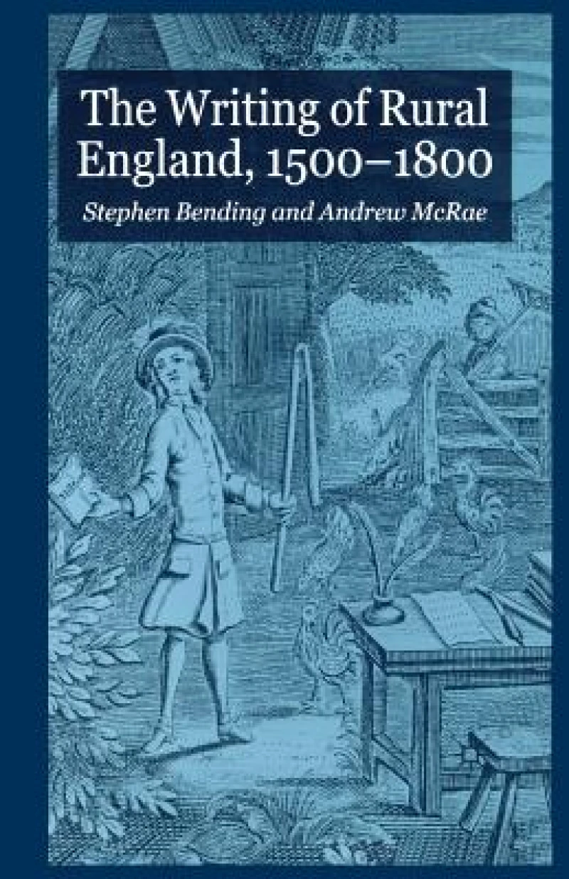 The Writing of Rural England, 1500-1800