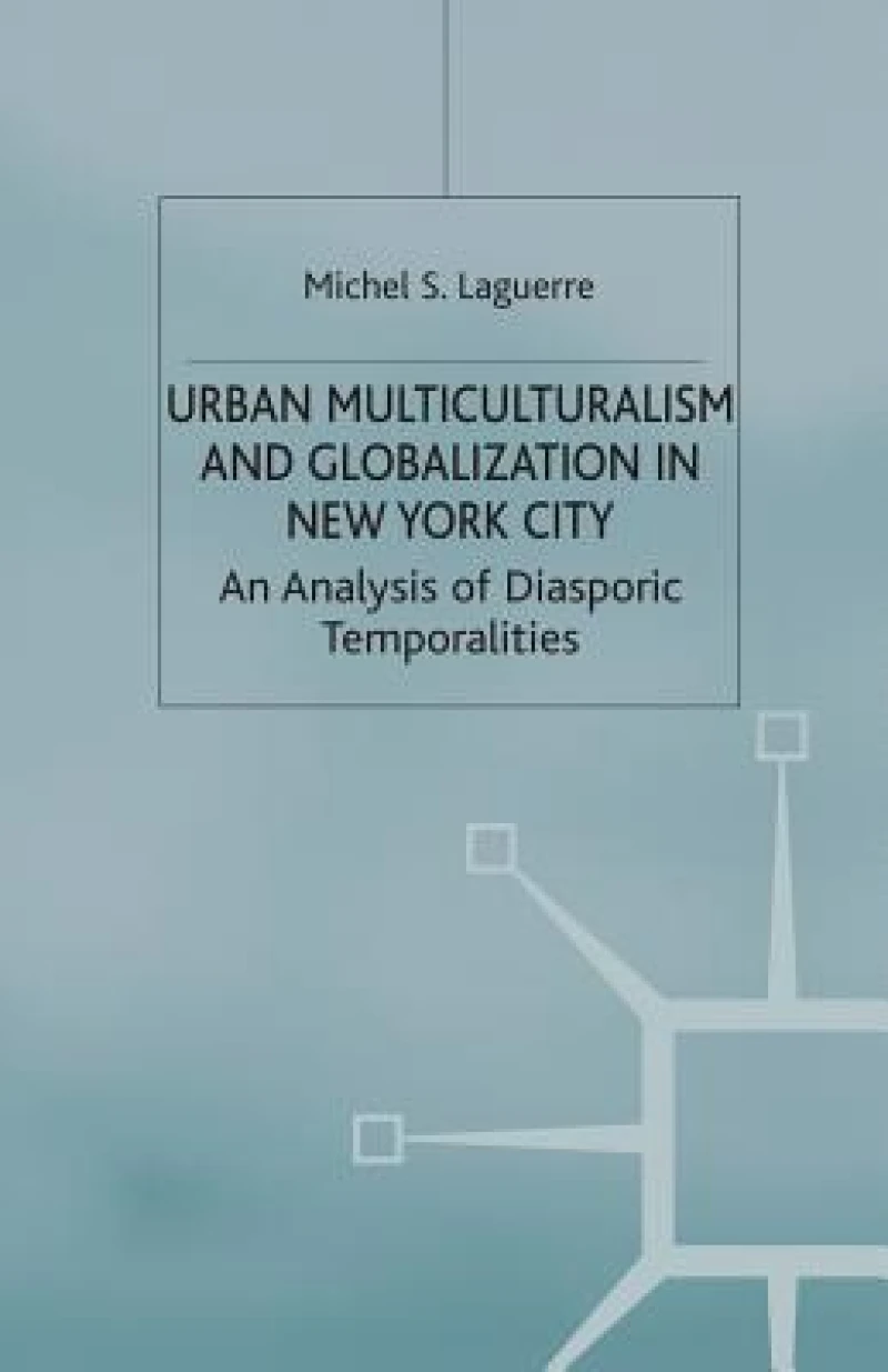 Urban Multiculturalism and Globalization in New York City