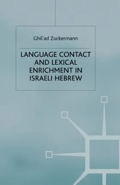 Language Contact and Lexical Enrichment in Israeli Hebrew
