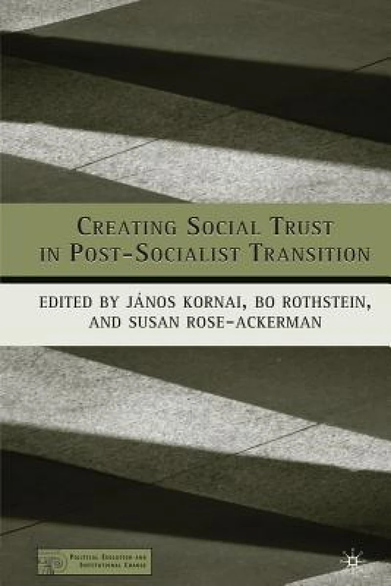 Creating Social Trust in Post-Socialist Transition