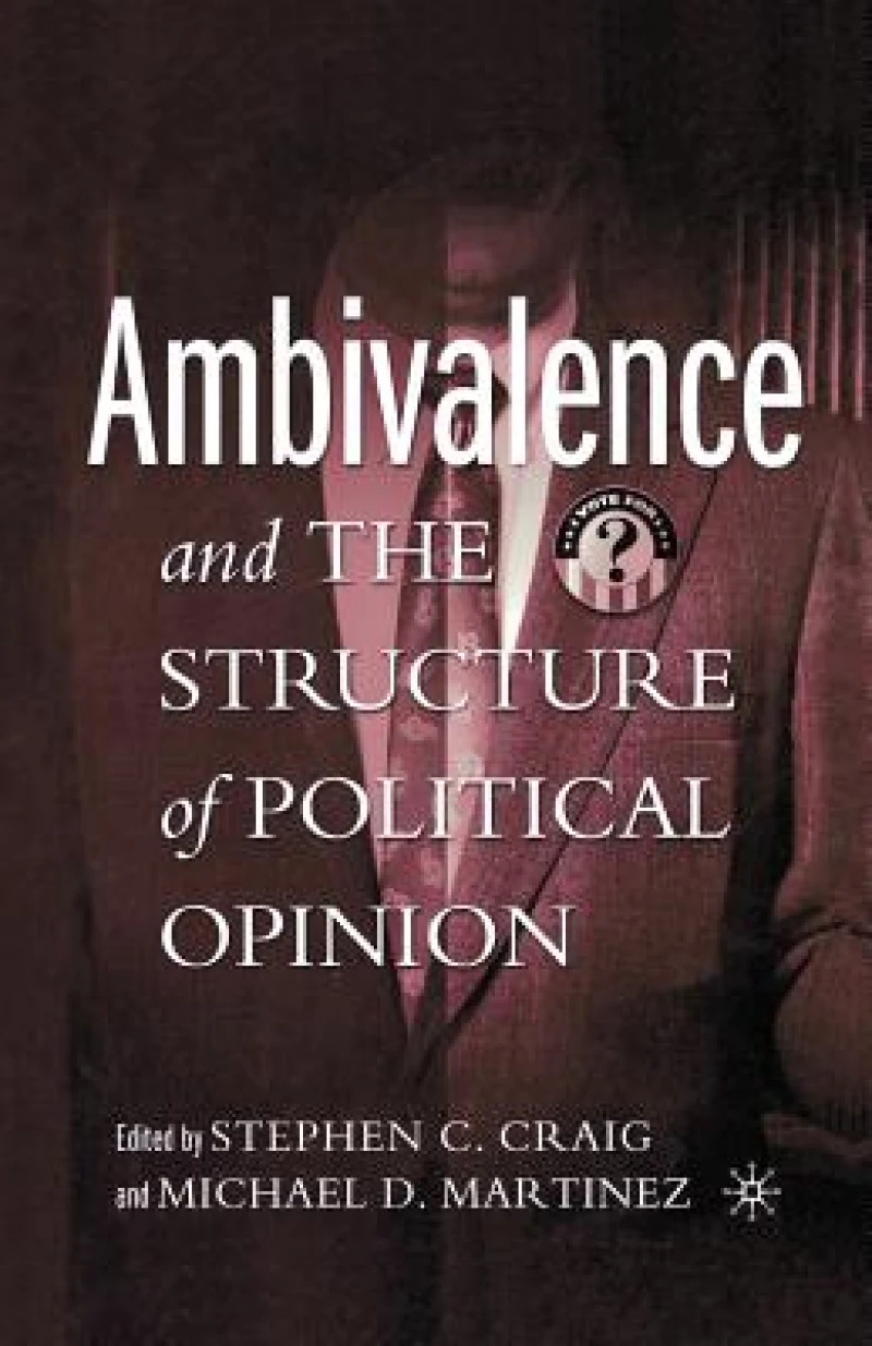 Ambivalence and the Structure of Political Opinion