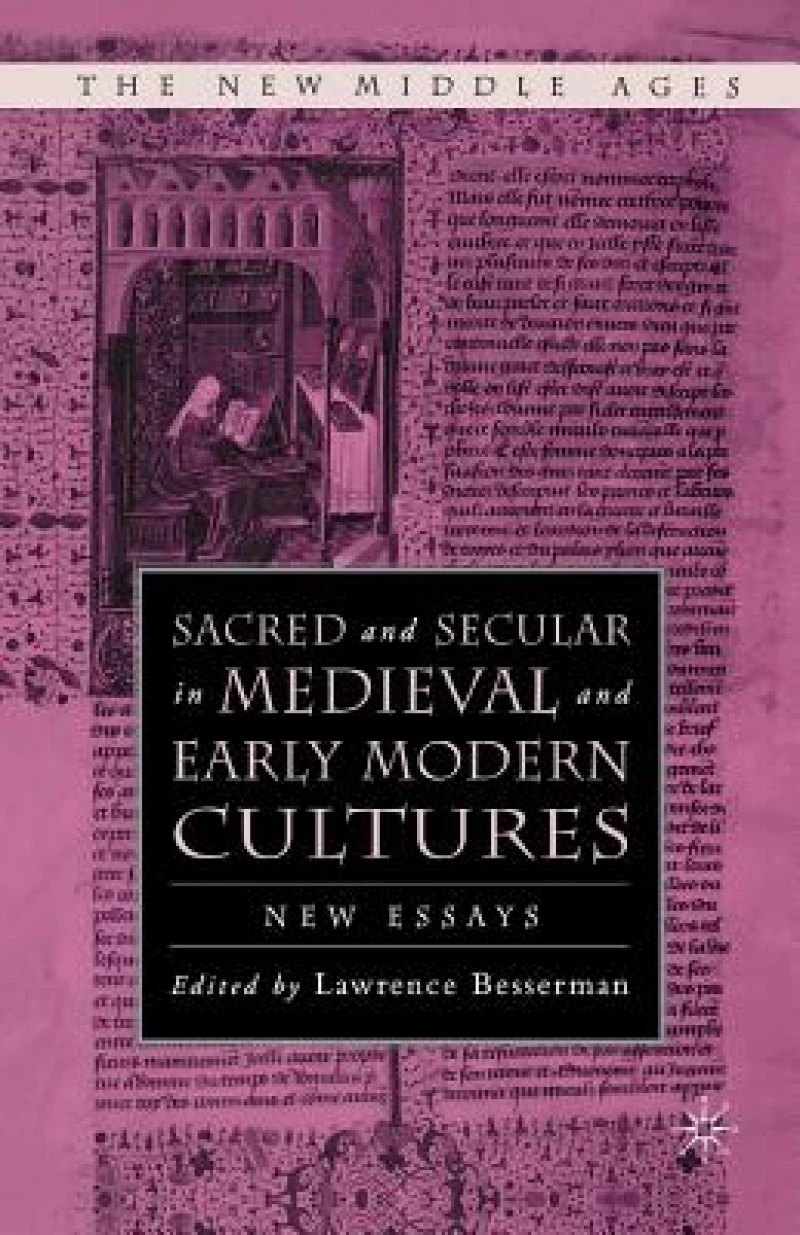 Sacred and Secular in Medieval and Early Modern Cultures