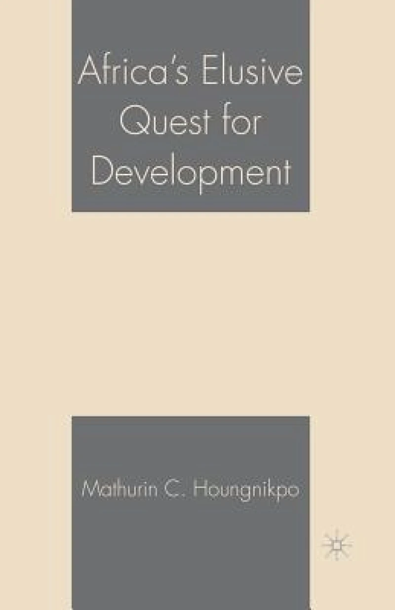 Africa’s Elusive Quest for Development
