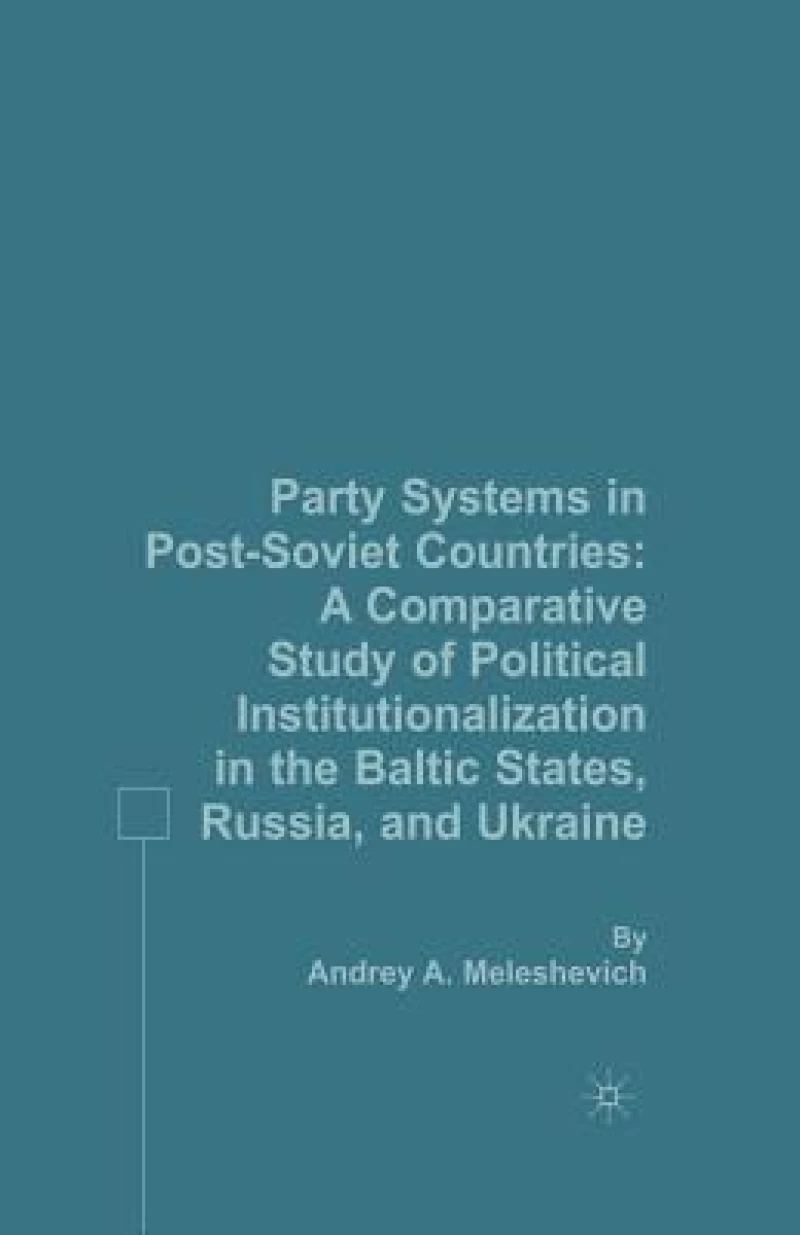 Party Systems in Post-Soviet Countries
