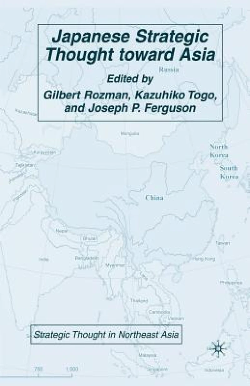 Japanese Strategic Thought toward Asia
