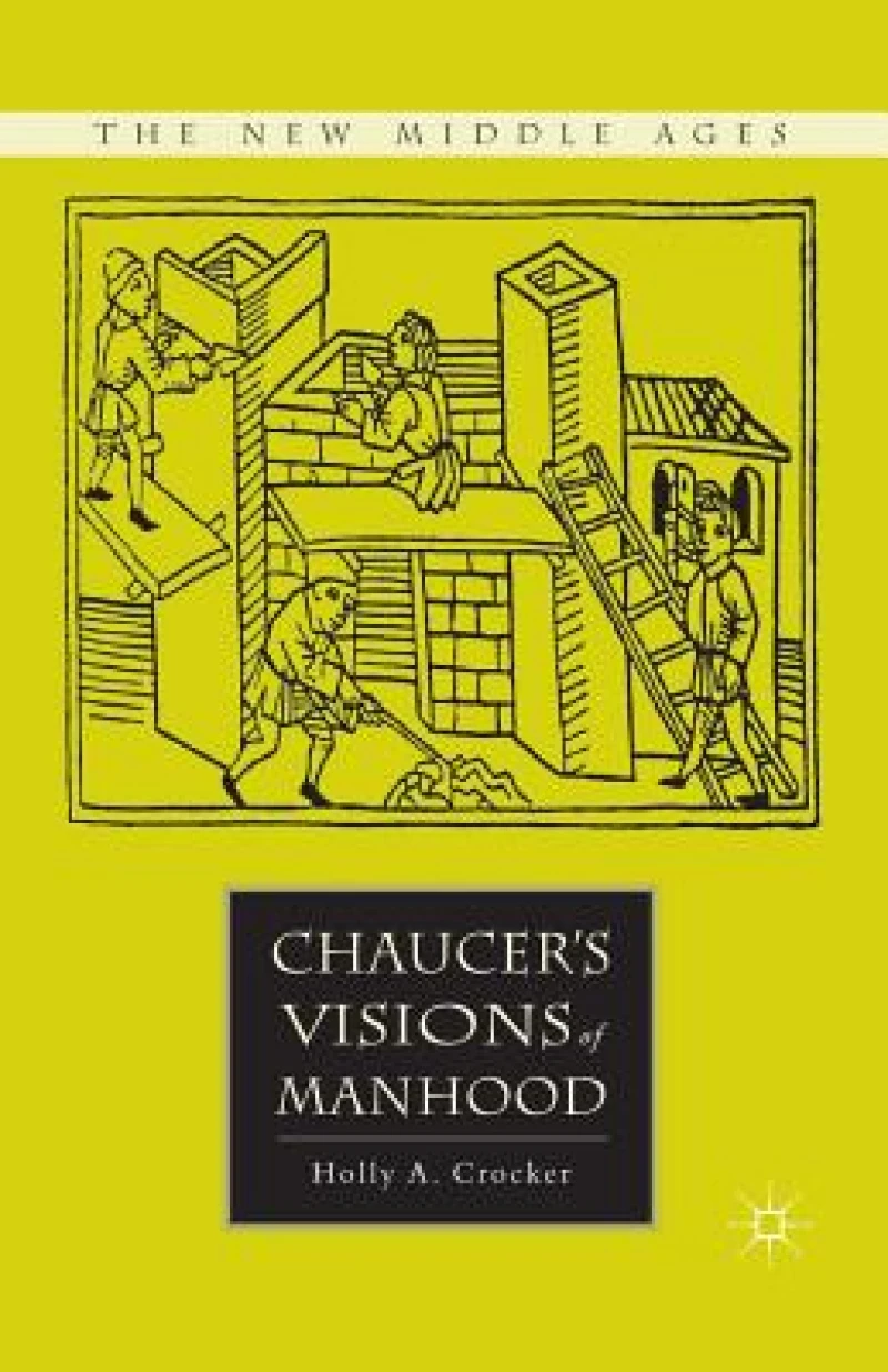 Chaucer’s Visions of Manhood