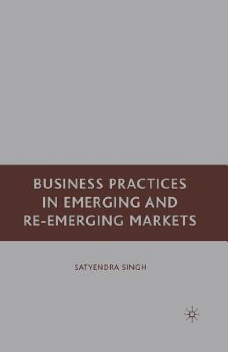 Business Practices in Emerging and Re-Emerging Markets