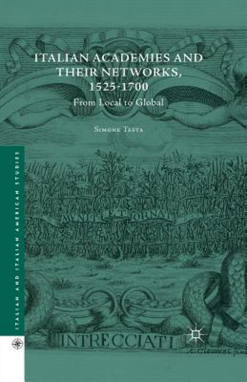Italian Academies and their Networks, 1525-1700