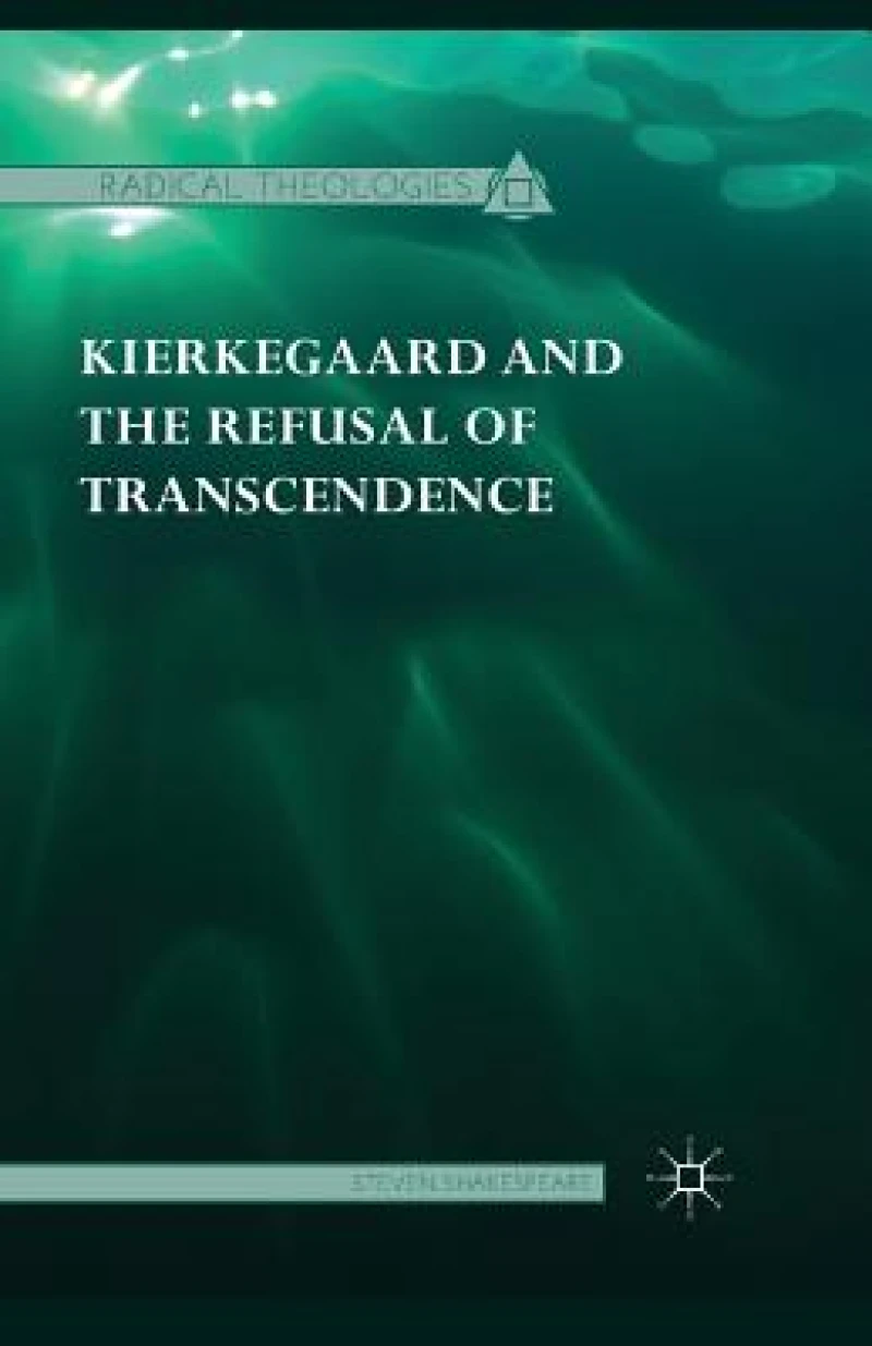 Kierkegaard and the Refusal of Transcendence