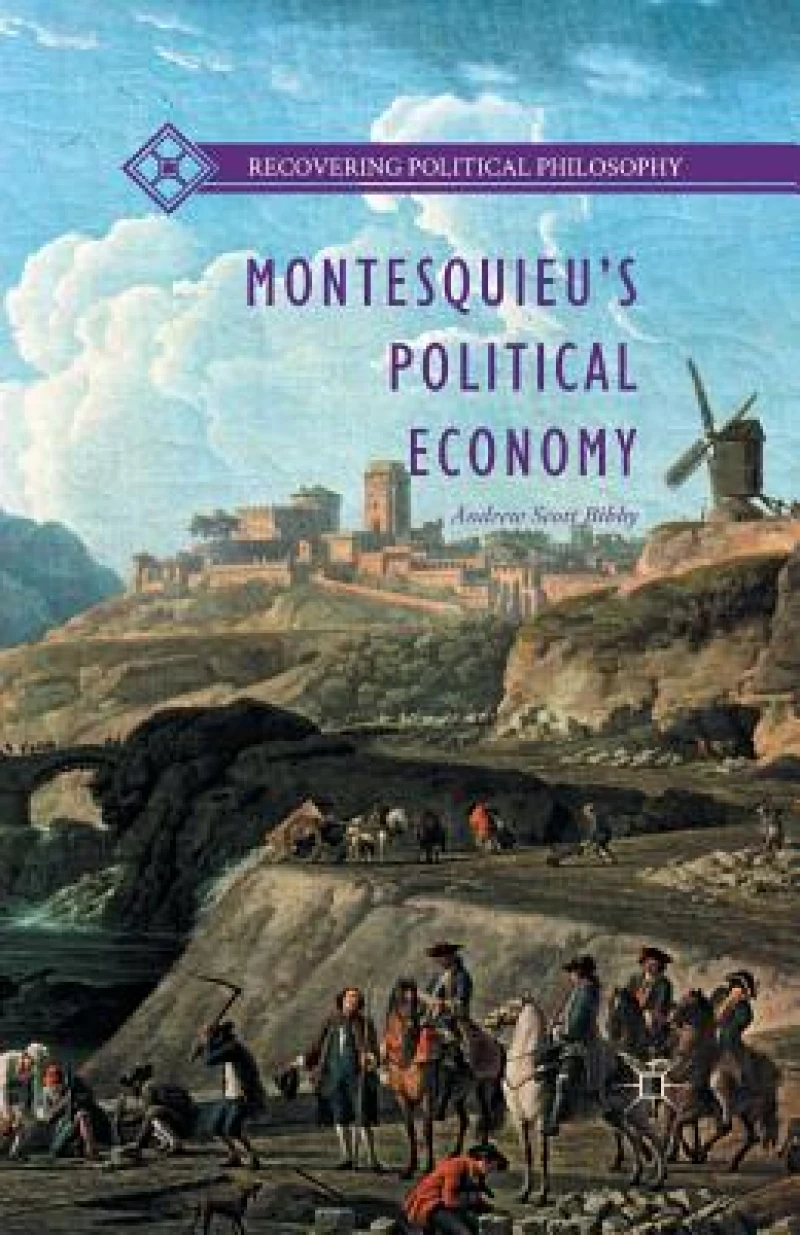 Montesquieu''s Political Economy