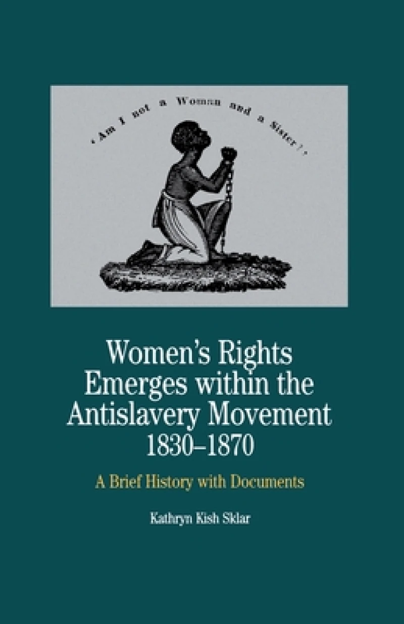 Women's Rights Emerges Within the Anti-Slavery Movement, 1830-1870