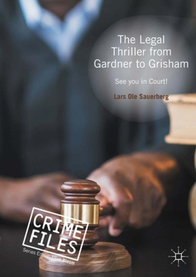 The Legal Thriller from Gardner to Grisham