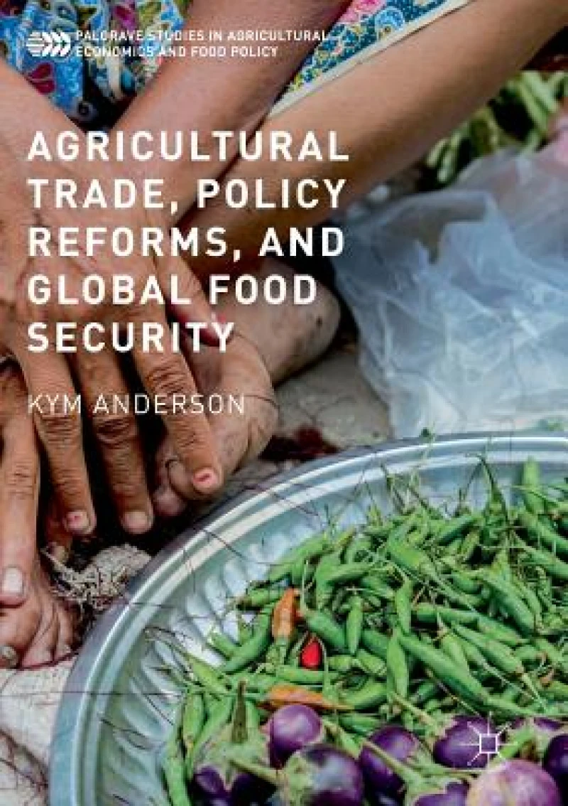 Agricultural Trade, Policy Reforms, and Global Food Security