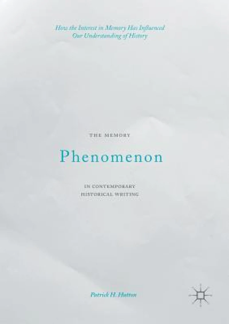 The Memory Phenomenon in Contemporary Historical Writing