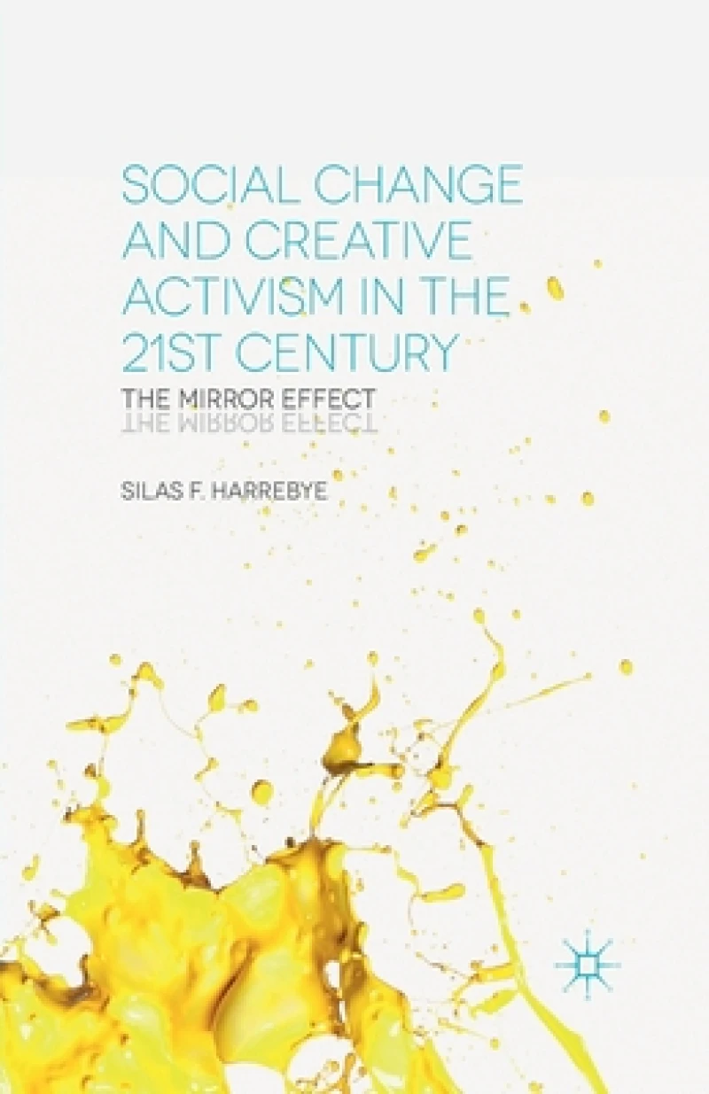 Social Change and Creative Activism in the 21st Century