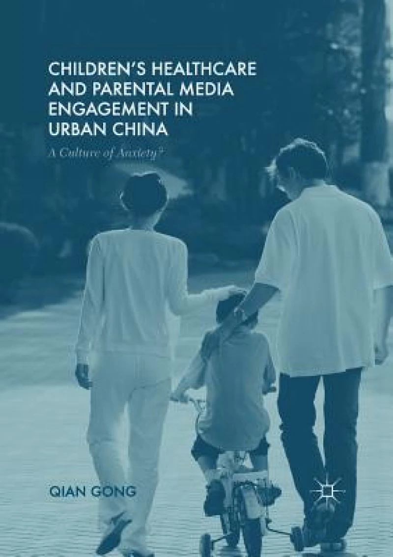 Children’s Healthcare and Parental Media Engagement in Urban China