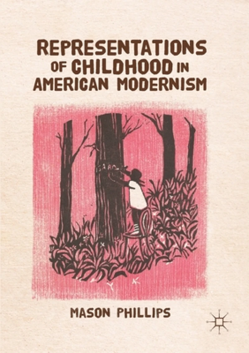 Representations of Childhood in American Modernism