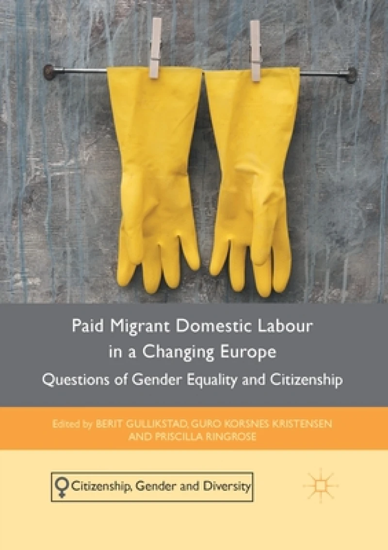 Paid Migrant Domestic Labour in a Changing Europe