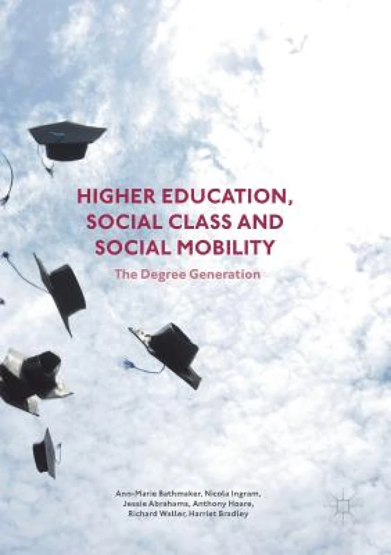 Higher Education, Social Class and Social Mobility