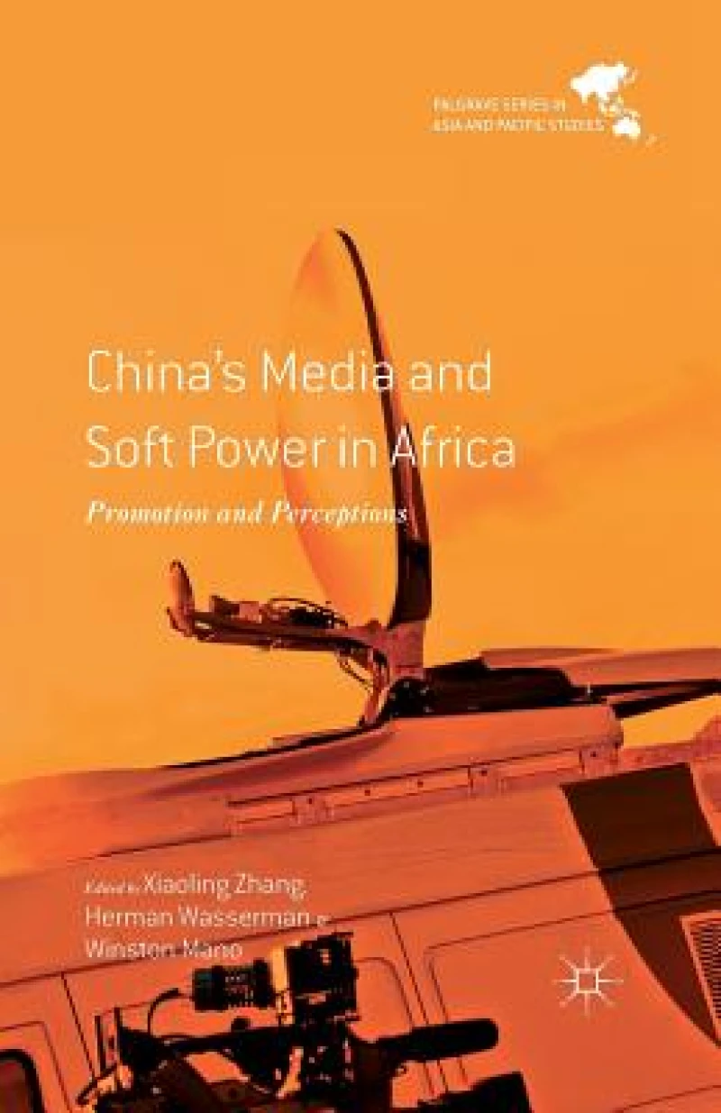 China''s Media and Soft Power in Africa