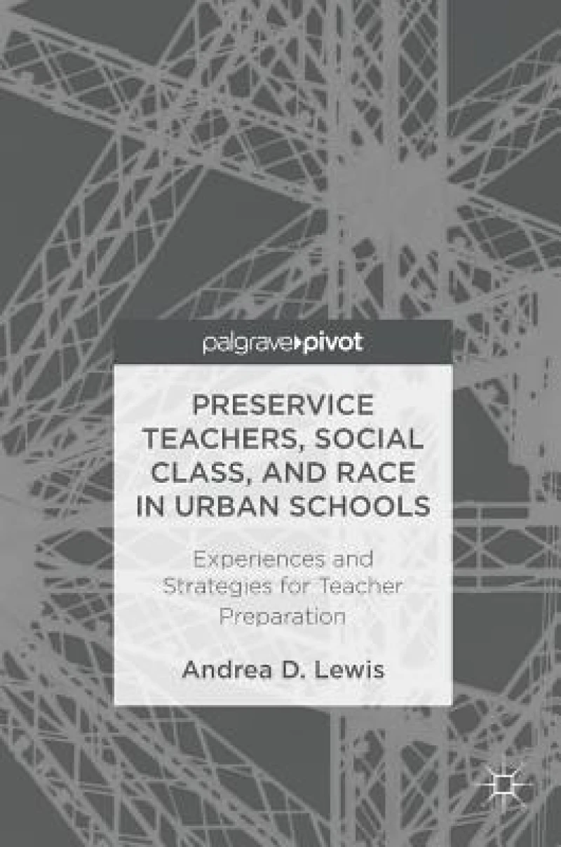Preservice Teachers, Social Class, and Race in Urban Schools