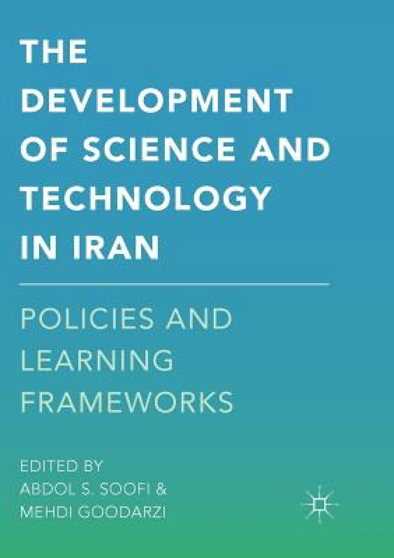 The Development of Science and Technology in Iran