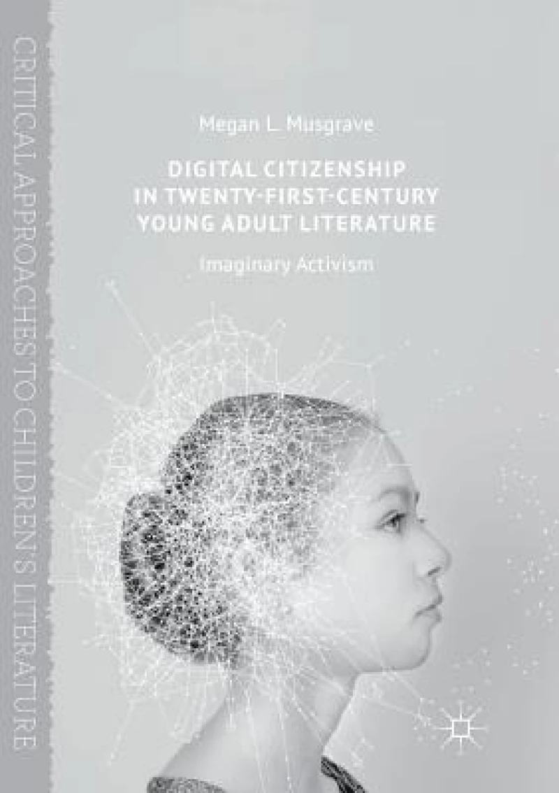 Digital Citizenship in Twenty-First-Century Young Adult Literature