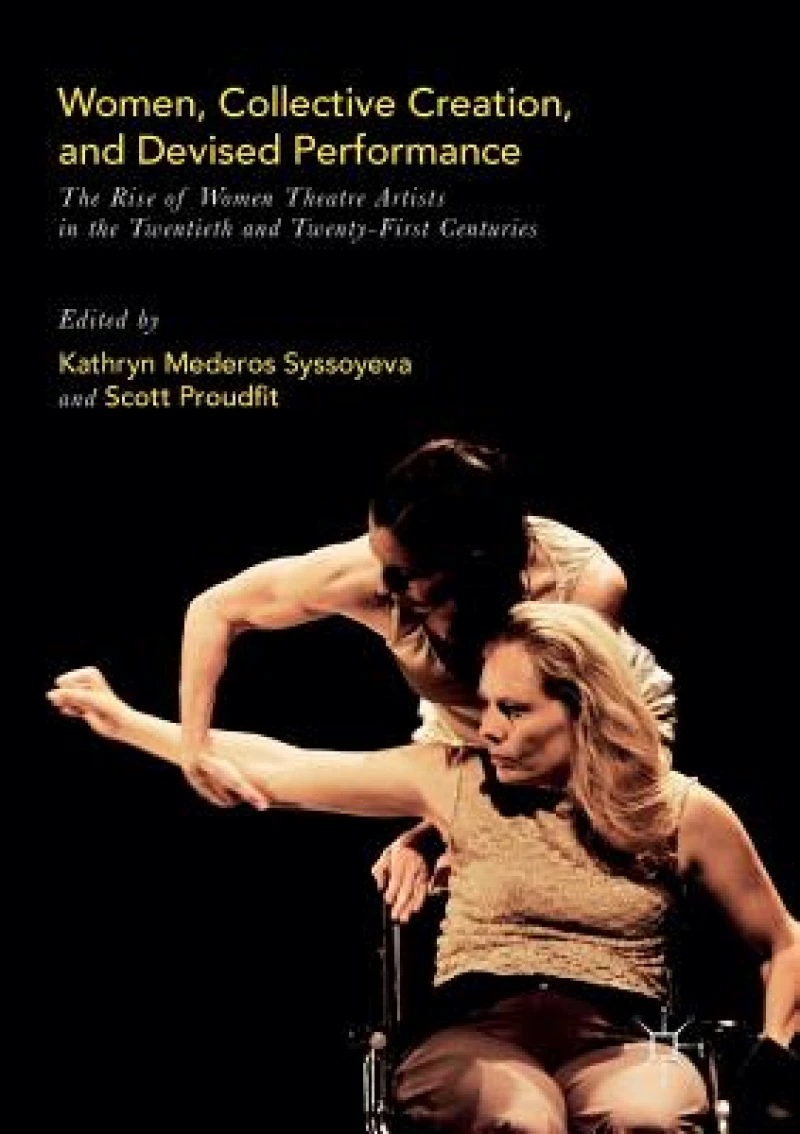 Women, Collective Creation, and Devised Performance
