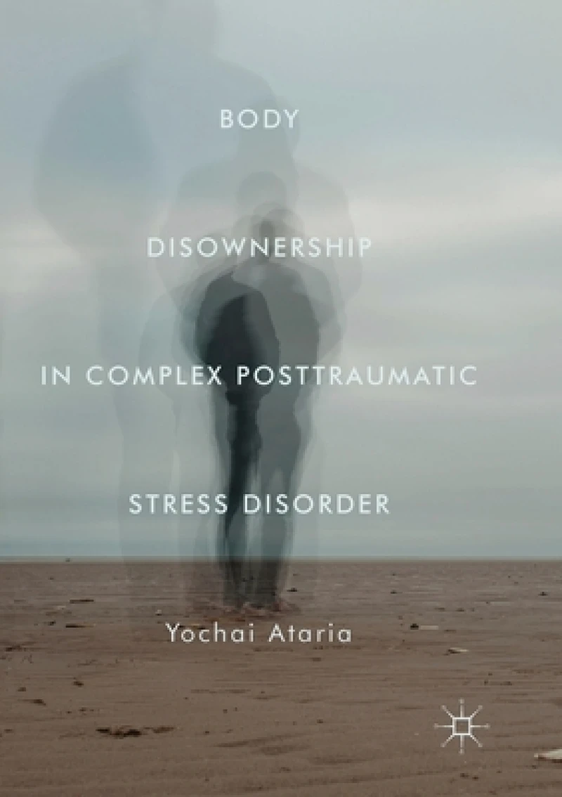 Body Disownership in Complex Posttraumatic Stress Disorder