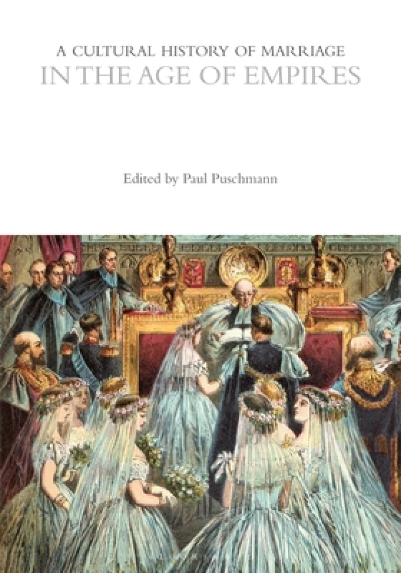 Cultural History of Marriage in the Age of Empires