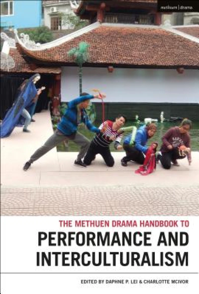 Methuen Drama Handbook of Interculturalism and Performance